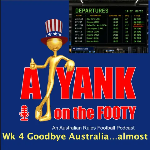 AFL - Week 4, Goodbye Australia....almost