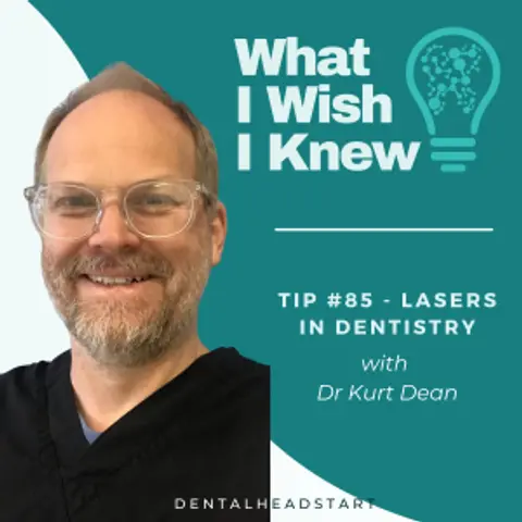 TIP #85 – Lasers in Dentistry with Dr Kurt Dean