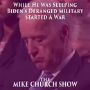 While He Was Sleeping Biden’s Deranged Military Started A War