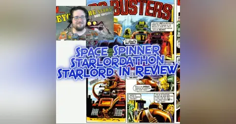 Starlordathon Pt 7 – Starlord in Review