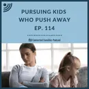 Pursuing Kids Who Push Away