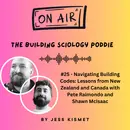 #25 - Navigating Building Codes: Lessons from New Zealand and Canada with Pete Raimondo and Shawn McIsaac
