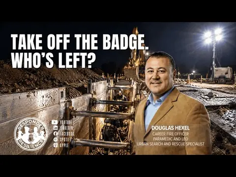 Firefighter Identity & Mental Health : Doug Hexel, Fire Lieutenant & USAR Specialist | S6 E42