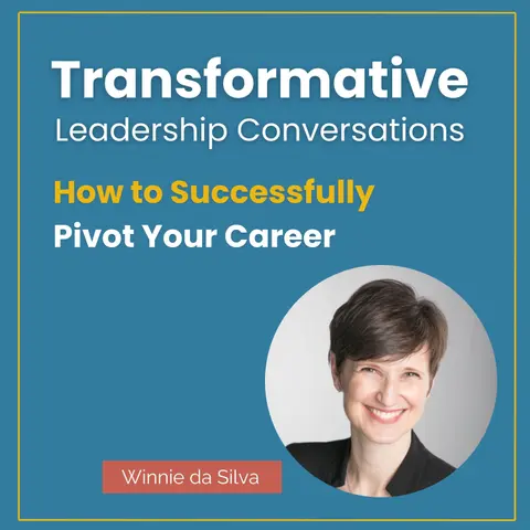 How to Successfully Pivot Your Career with Winnie da Silva
