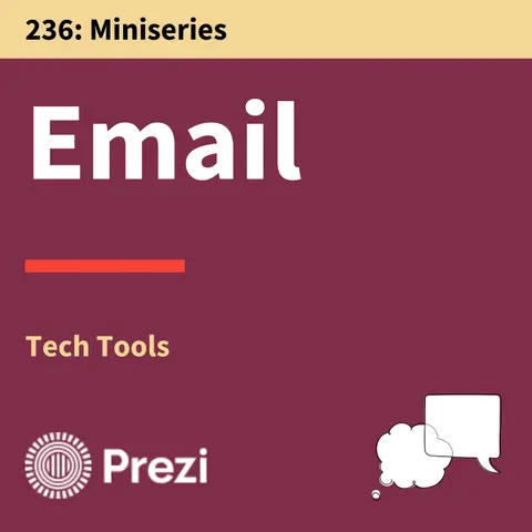 236. Tech Tools: Zeroing in on Your Email Communication
