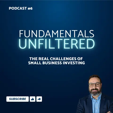 Ep. 6: The Real Challenges of Small Business Investing
