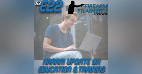 S3E22 NRAAM Education & Training Instructor Update