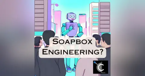 Soapbox Engineering? [CL69]