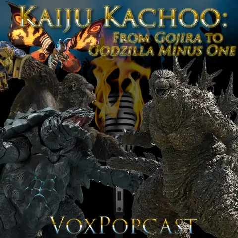 e306. Kaiju Kachoo: From Gojira to Godzilla Minus One