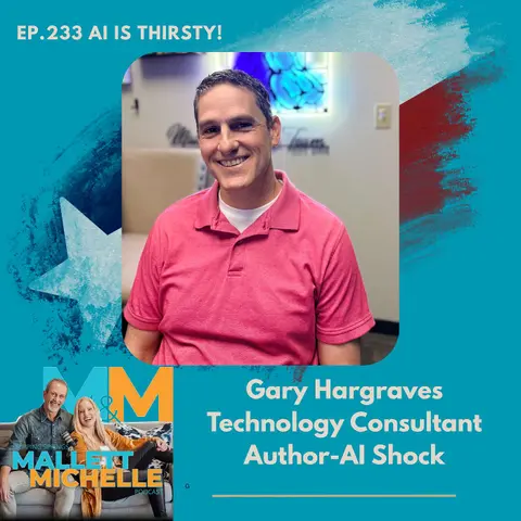 Ep.233 AI Is Thirsty! (Gary Hargraves-Author of AI Shock and Technology Consultant)