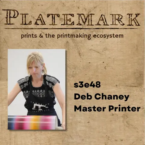 s3e48 lithography deep dive with printer/publisher Deb Chaney