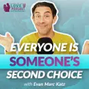 Everyone is Someone’s Second Choice