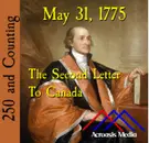 May 31, 1775: The Second Letter to Canada