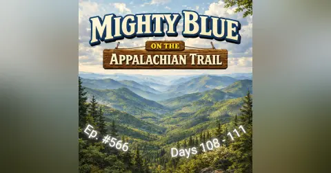 Episode #566 - Days 108-111 Appalachian Trail 2026