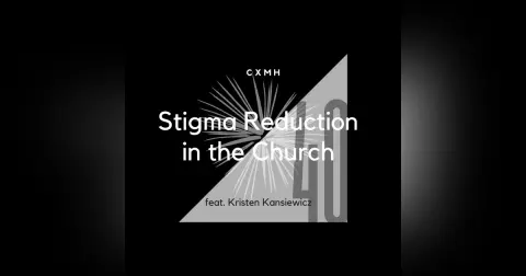 40 - Stigma Reduction in the Church (feat. Kristen Kansiewicz)