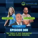 300. The Future of Cost Segregation and Real Estate Investing with Gian Pazzia