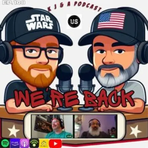 Episode 108: We’re Back