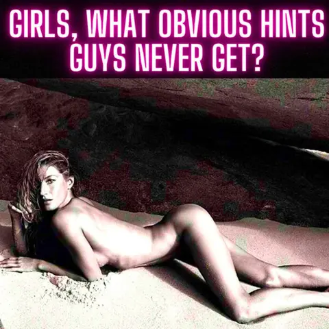 Girls, What Obvious Hints Guys Never Get?