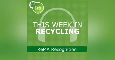 This Week in Recycling: ReMA Recognition