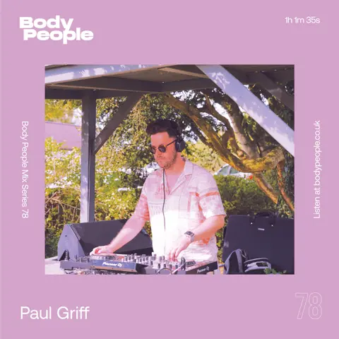 Body People Mix 78 — Paul Griff