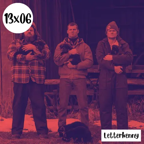 s13e06: Cacofonía – Letterkenny