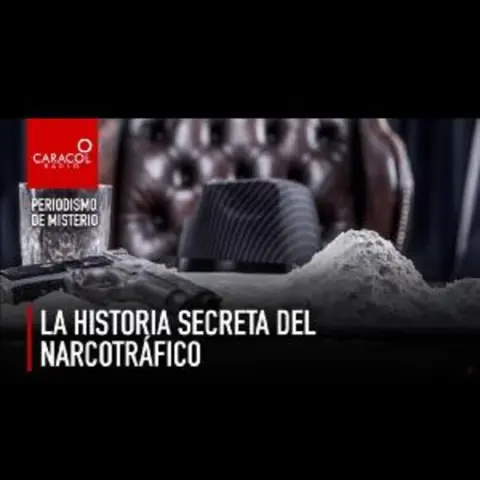 La historia secreta del narcotráfico