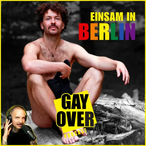S14#01 Einsam in der GRINDR Hauptstadt – Viele Dates. Keine Bindung. Warum? | GAY OVER