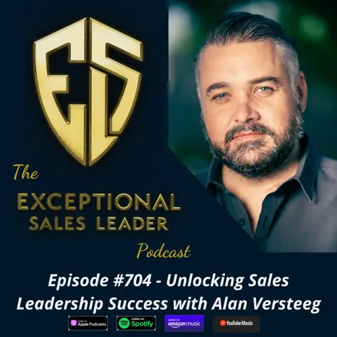 Unlocking Sales Leadership Success with Alan Versteeg