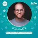 The LoCo Experience EP 289 | Seth Silvers - CEO of Story On - New Chapters in Life and in Podcasting