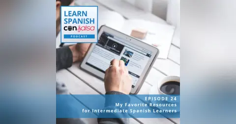 My Favorite Resources for Intermediate Spanish Learners ♫ 24