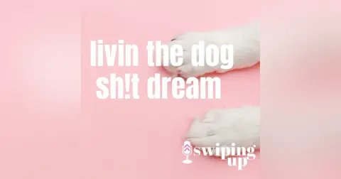 S2 Ep17: Livin the Dog Sh!t Dream