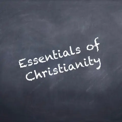 What are the Essentials of Christianity?