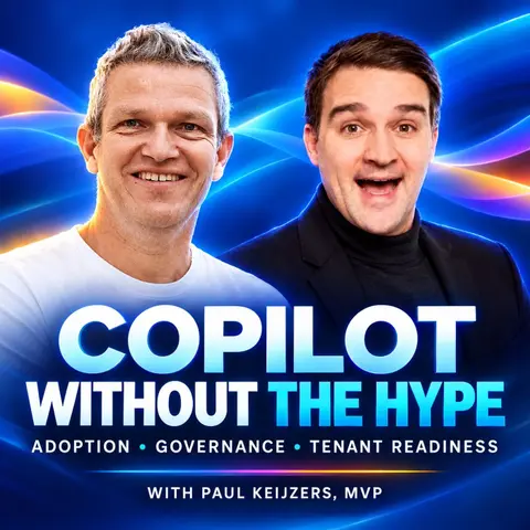 Microsoft 365 Copilot Without the Hype: Adoption, Governance & Getting Your Tenant Ready with Paul Keijzers [MVP]