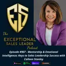 Mentorship & Emotional Intelligence; Keys to Sales Leadership Success with Colleen Stanley