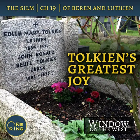 34. Tolkien’s Greatest Joy – Of Beren and Luthien Intro – The Silmarillion – 23