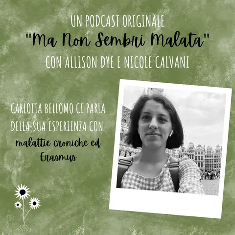 Carlotta Bellomo ci parla della sua esperienza con malattie croniche ed Erasmus