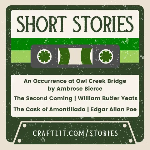 22: Part 2 of 5 — Short Stories (Occurence at Owl Creek Bridge, Second Coming, Cask of Amontillado)