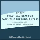 Practical Ideas for Parenting the Middle Years