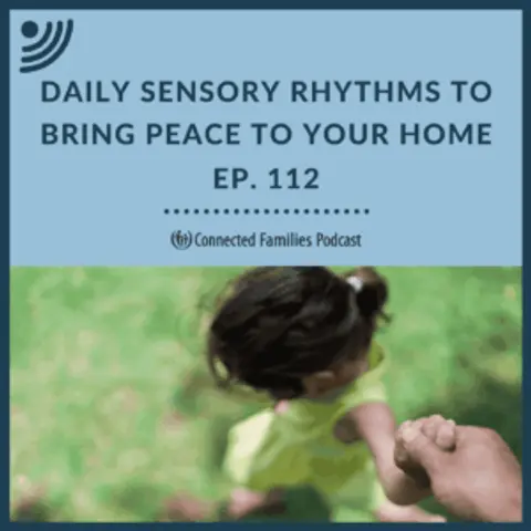 Daily Sensory Rhythms to Bring Peace to Your Home