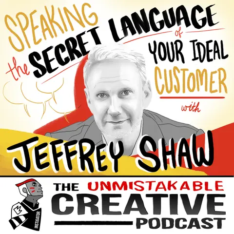 Speaking the Secret Language of Your Ideal Customer with Jeffrey Shaw