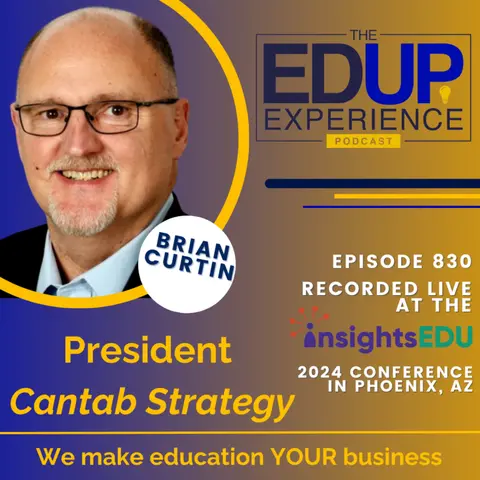 830: LIVE from ⁠InsightsEDU⁠ 2024 - with Brian Curtin, President, Cantab Strategy