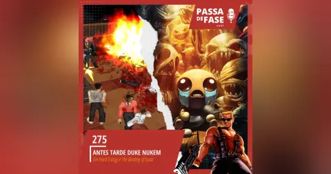 #275 | Antes Tarde Duke Nukem: Die Hard Trilogy e The Binding of Isaac