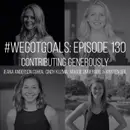 Contributing Generously on the #WeGotGoals podcast