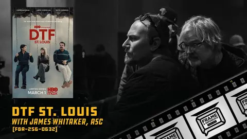 256: "DTF St. Louis" Cinematographer James Whitaker, ASC