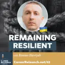 Remaining Resilient with Roman Havrysh- CR82