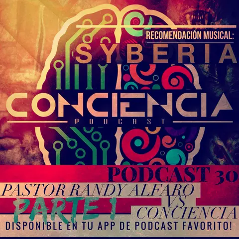 #30 | Pastor Randy Alfaro vs ConCiencia [Parte 1]. Clash de titanes. Es ConCiencia una piedra de tropiezo? Vivir en santidad y adoración hipócrita. | ConCiencia Podcast