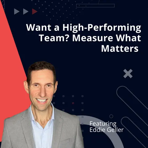 Want a High-Performing Team? Measure What Matters