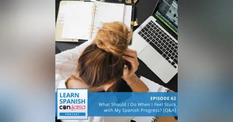 [Q&A] What Should I Do When I Feel Stuck with My Spanish Progress? ♫ 62