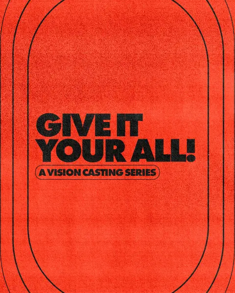 Give It Your All! | Above All, Keep Loving