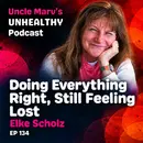 Doing Everything Right, Still Feeling Lost (EP 134)